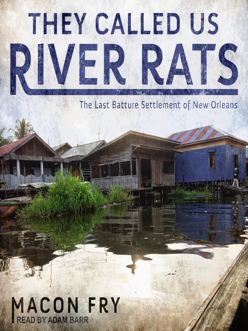 Title details for They Called Us River Rats by Macon Fry - Available